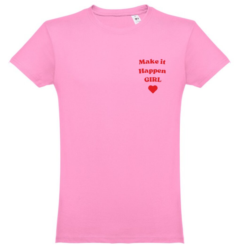 Make It Happen Girl TSHIRT - Image 3